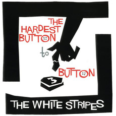 WHITE STRIPES / The Hardest Button to Button (7" VINYL)