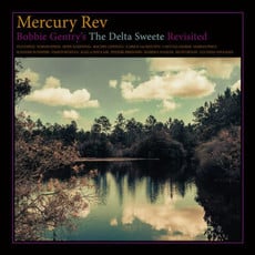 Mercury Rev / Bobbie Gentry's The Delta Sweete Revisited (CD)