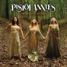 PISTOL ANNIES / INTERSTATE GOSPEL (CD)