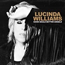 WILLIAMS,LUCINDA / Good Souls Better Angels