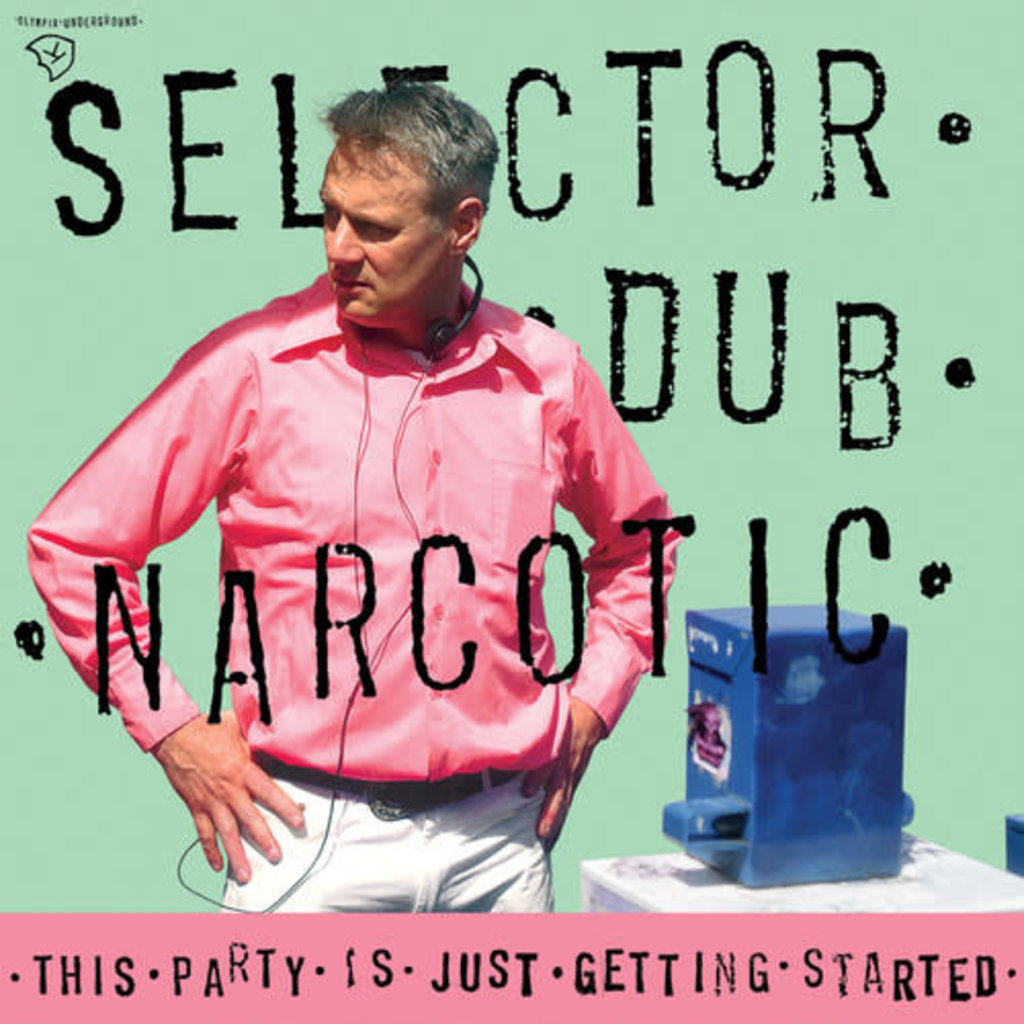 SELECTOR DUB NARCOTIC / This Party Is Just Getting Started