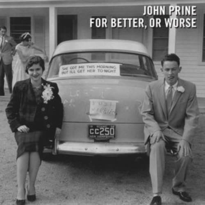 PRINE,JOHN / For Better, Or Worse