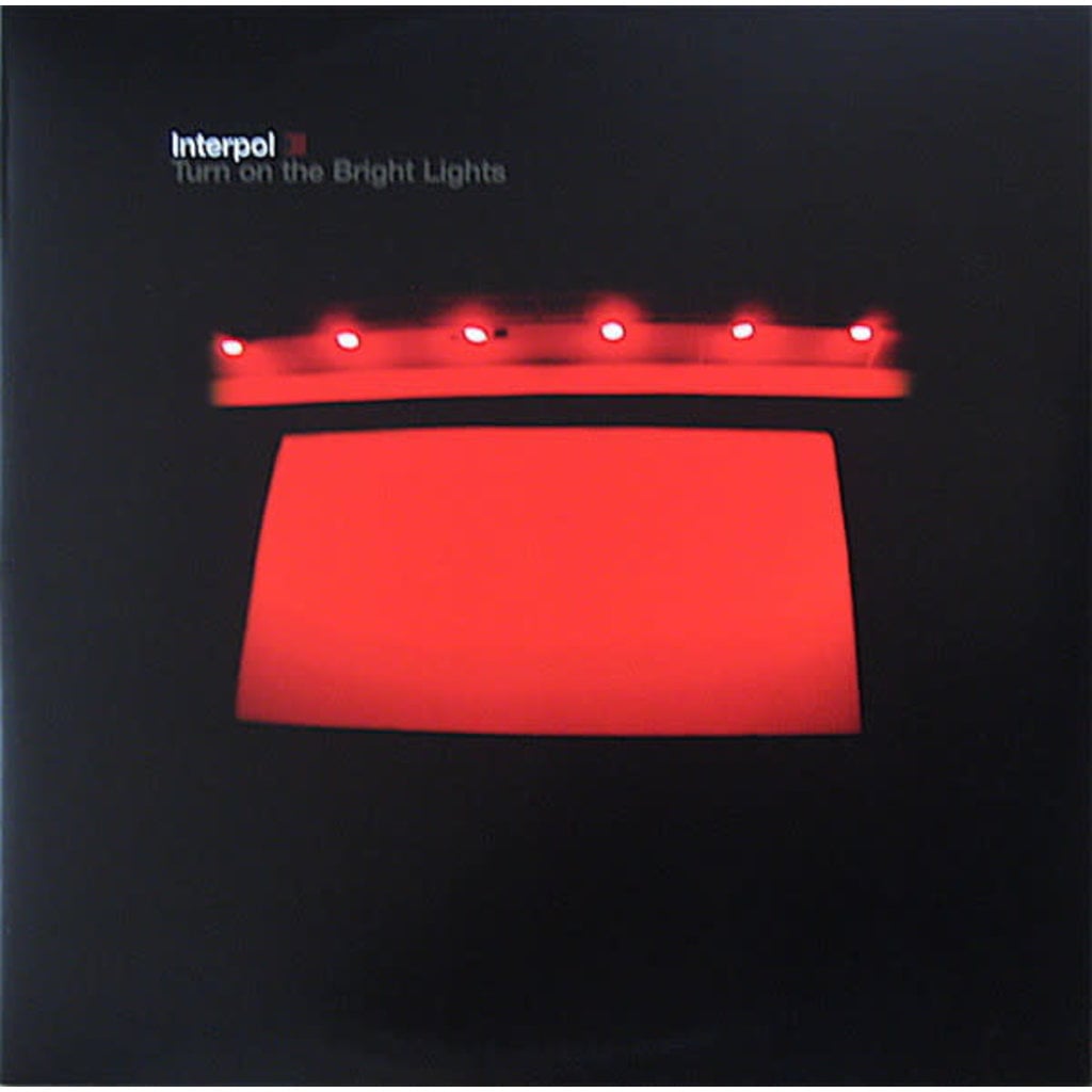INTERPOL / TURN ON THE BRIGHT LIGHTS