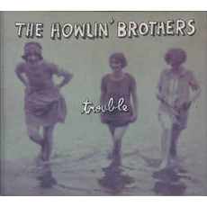 HOWLIN BROTHERS / TROUBLE (CD)