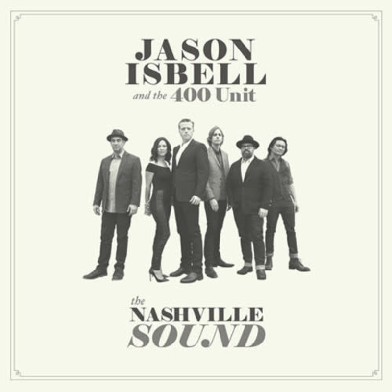 ISBELL,JASON & THE 400 UNIT / NASHVILLE SOUND