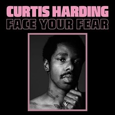 HARDING, CURTIS / FACE YOUR FEAR