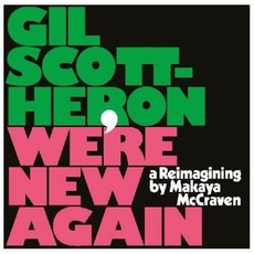 Scott-Heron, Gil / We're New Again - A Reimagining by Makaya McCraven