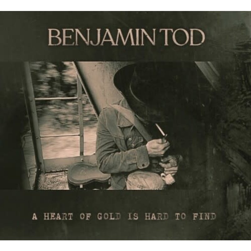 TOD,BENJAMIN / A Heart Of Gold Is Hard To Find