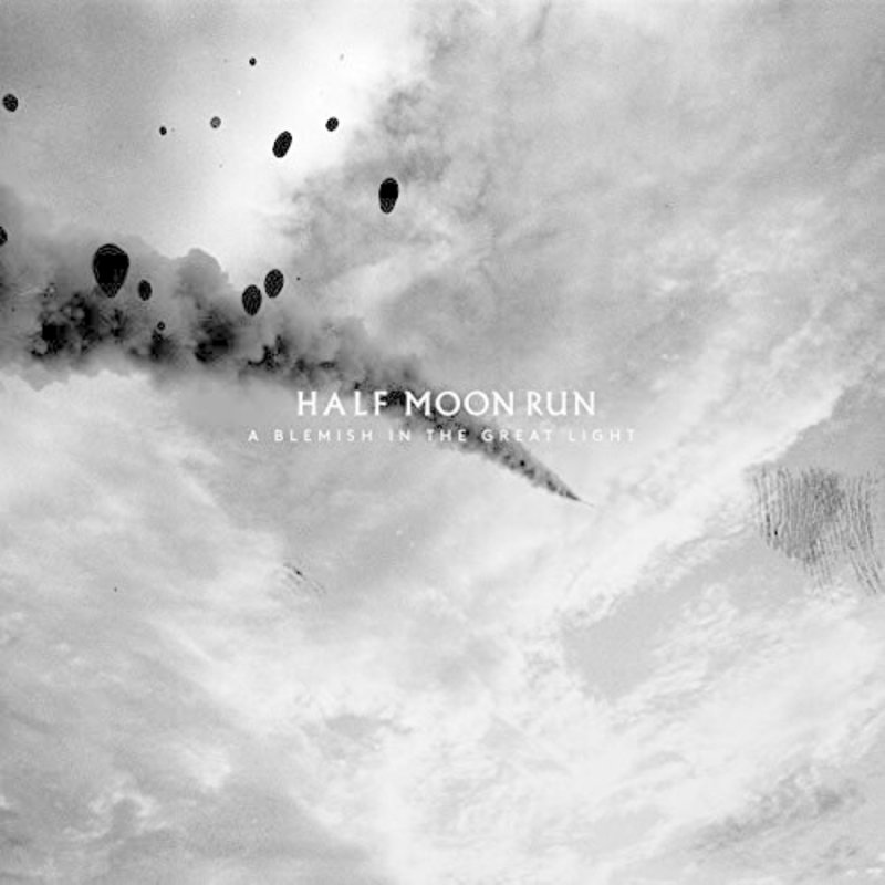 HALF MOON RUN / A BLEMISH IN THE GREAT LIGHT