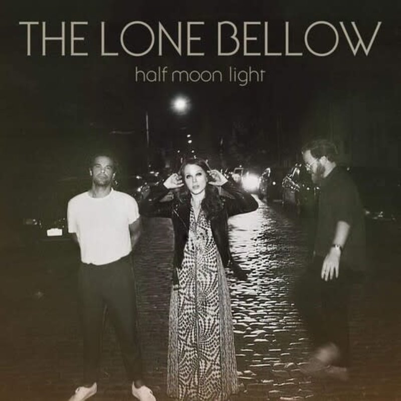 LONE BELLOW / Half Moon Light