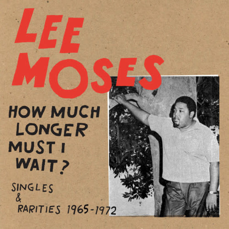 MOSES,LEE / How Much Longer Must I Wait? Singles & Rarities 1965-1972 (CD)