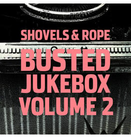 Shovels & Rope / Busted Jukebox Volume 2