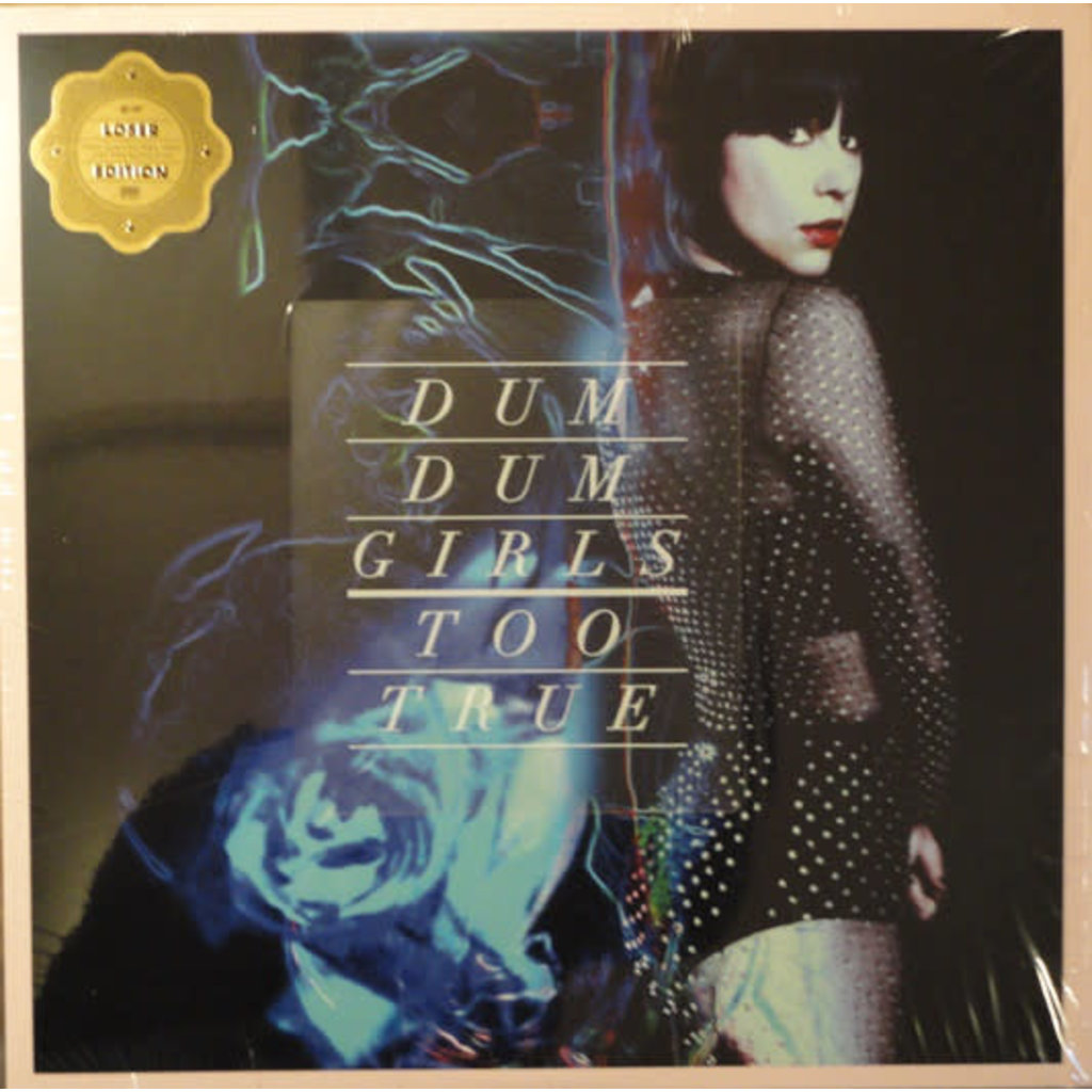 DUM DUM GIRLS / TOO TRUE