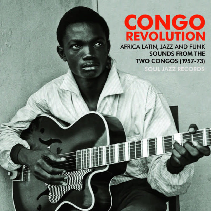 Soul Jazz Records presents / Congo Revolution - Afro-Latin, Jazz And Funk Evolutionary And Revolutionary Sounds From The Two Congos (RSD.2018)