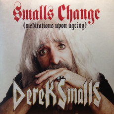 SMALLS,DEREK / Smalls Change (meditations Upon Ageing)