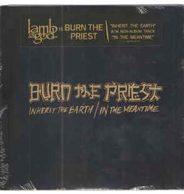 BURN THE PRIEST (LAMB OF GOD) / Inherit the Earth / in the Meantimen 7"