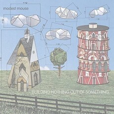 MODEST MOUSE / BUILDING NOTHING OUT OF SOMETHING