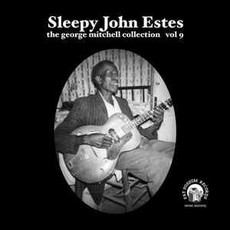 ESTES, SLEEPY JOHN / THE GEORGE MITCHELL COLLECTION VOL. 9 7"