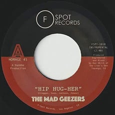 MAD GEEZERS / Hip-Hug-Her/Girl of My Dreams 7”