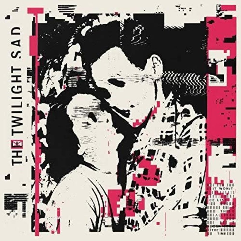 Twilight Sad, The / It Won't Be Like This All The Time