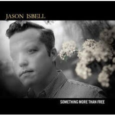 Isbell, Jason / Something More Than Free