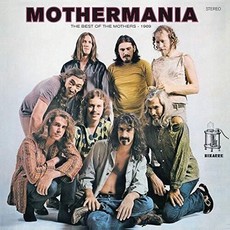 ZAPPA,FRANK / Mothermania: The Best Of The Mothers