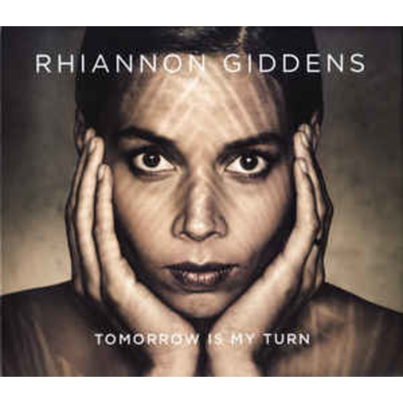 Giddens, Rhiannon / Tomorrow Is My Turn (CD)
