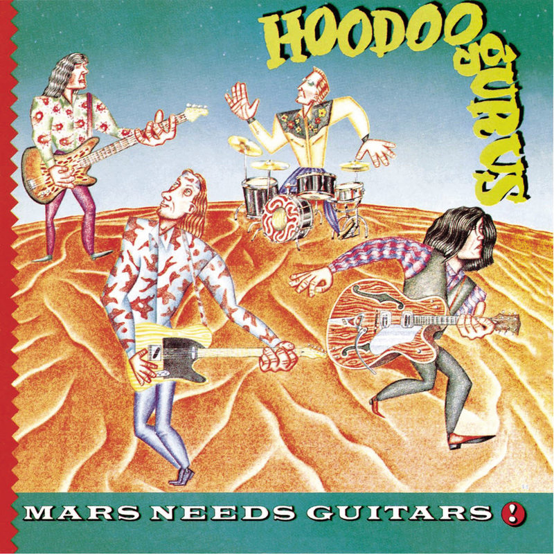 HOODOO GURUS / Mars Needs Guitars!