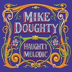 DOUGHTY,MIKE / Haughty Melodic (Clear Vinyl, Orange, Purple, Deluxe Edition, Remastered)