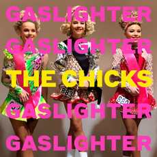 CHICKS / Gaslighter