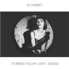 HARVEY,PJ / To Bring You My Love - Demos