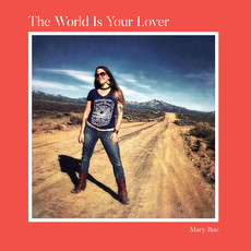 Bue, Mary / The World is Your Lover