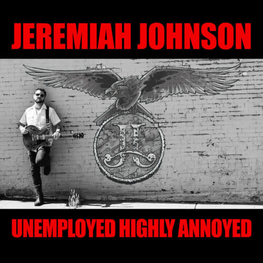 JOHNSON, JEREMIAH / UNEMPLOYED HIGHLY ANNOYED (CD)