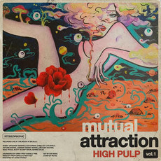 HIGH PULP / MUTUAL ATTRACTION VOL. 1