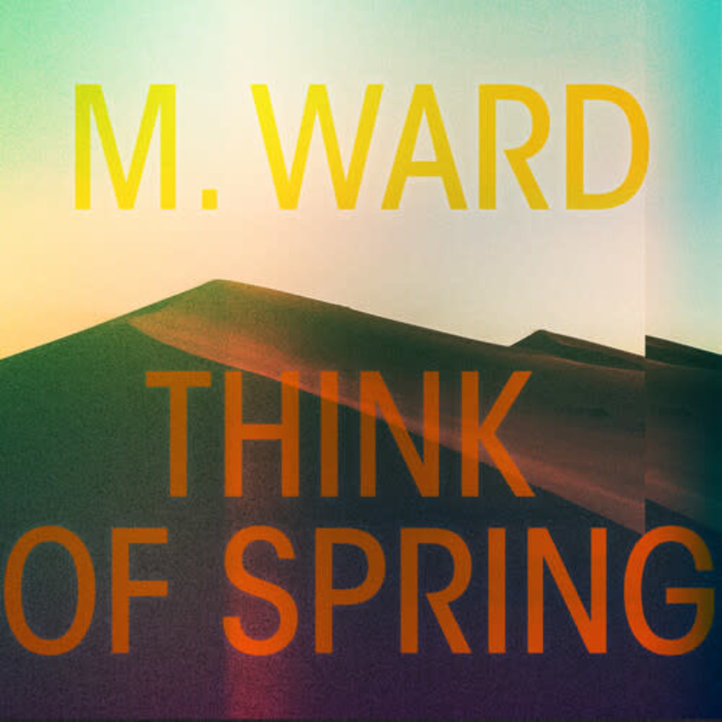 M. WARD / Think Of Spring (Translucent Orange Vinyl)