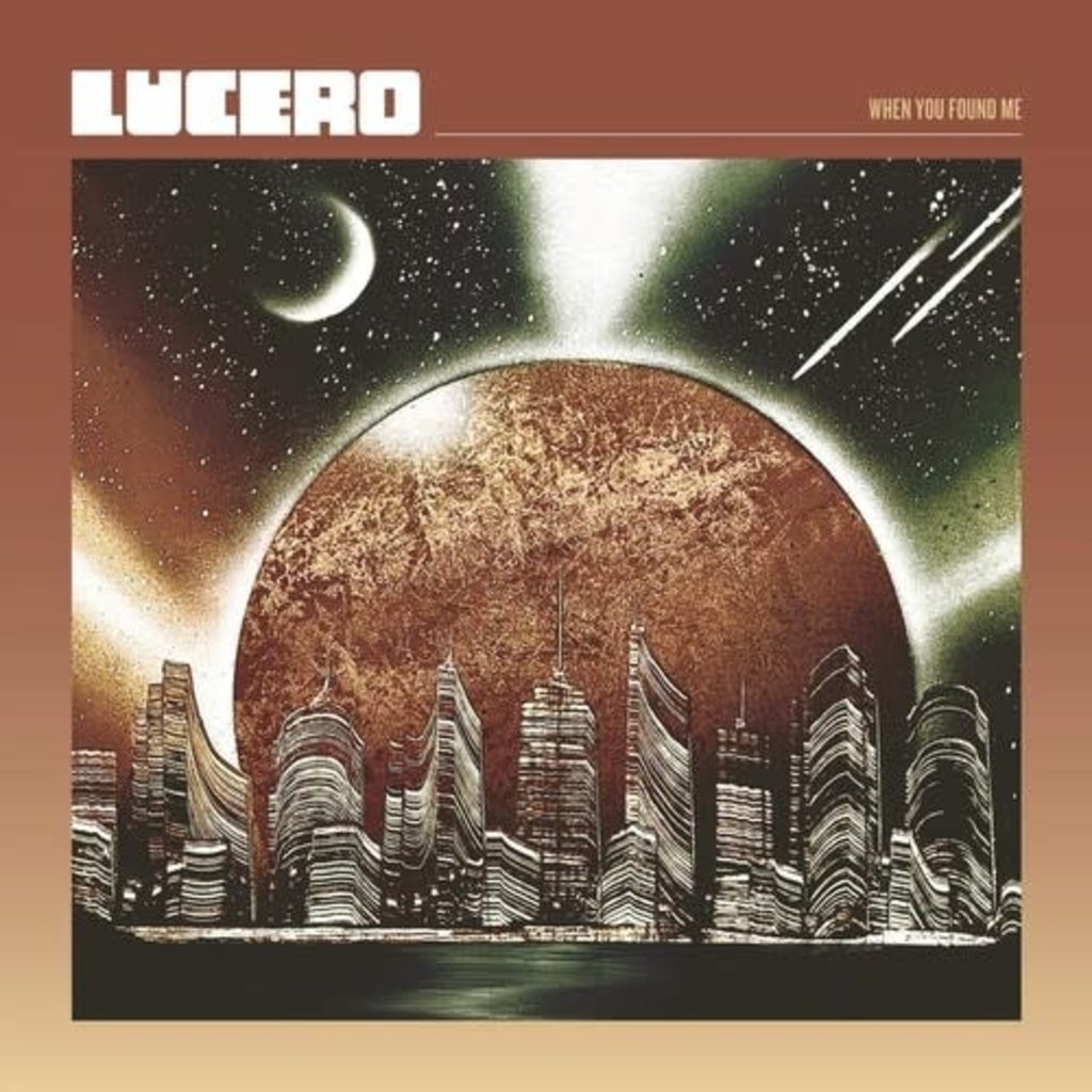 LUCERO / When You Found Me