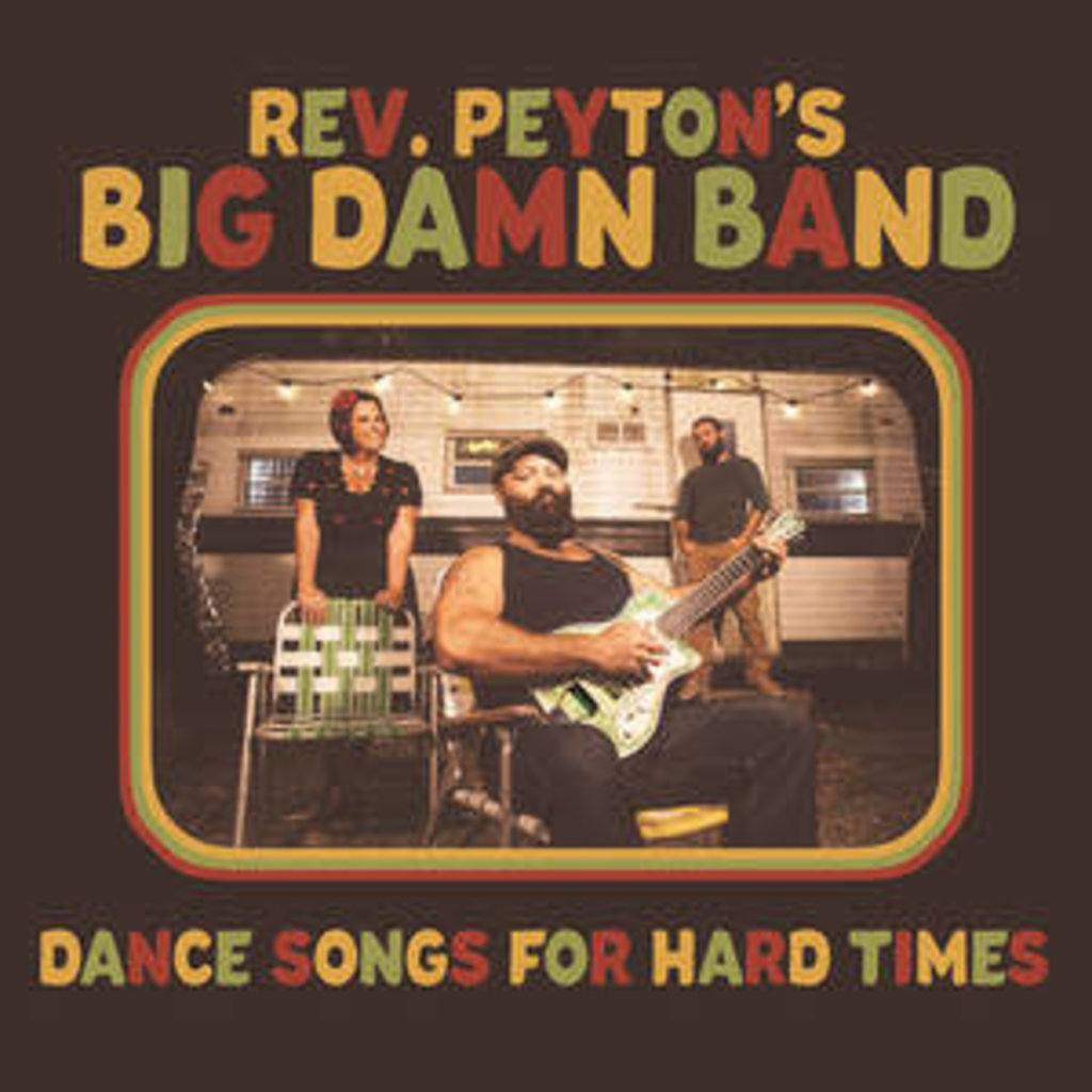 REVEREND PEYTON'S DAMN BAND / Dance Songs For Hard Times