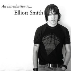 SMITH, ELLIOTT / An Introduction To Elliott Smith