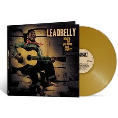 LEADBELLY / Where Did You Sleep Last Night? (Gold Vinyl)