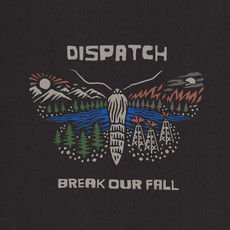 DISPATCH / Break Our Fall