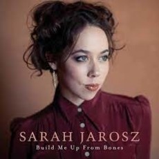 JAROSZ,SARAH / Build Me Up From Bones