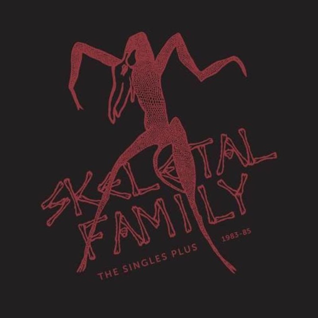Skeletal Family / The Singles Plus 1983-85(RSD-7.21)