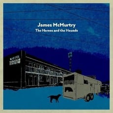 MCMURTRY, JAMES / THE HORSES AND THE HOUNDS (CD)