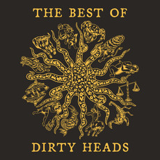 DIRTY HEADS / The Best Of Dirty Heads