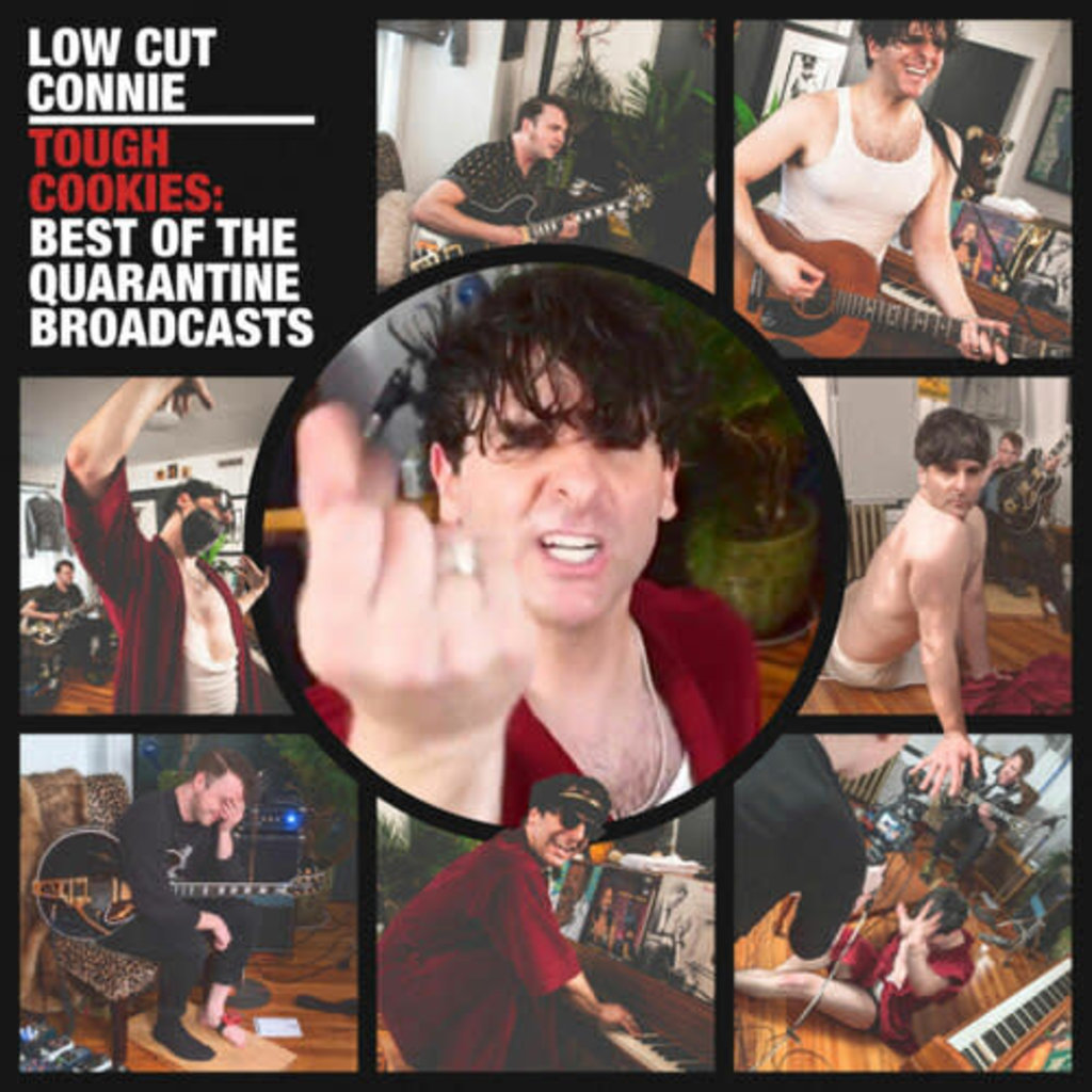 LOW CUT CONNIE / TOUGH COOKIES: BEST OF THE QUARANTINE BROADCASTS