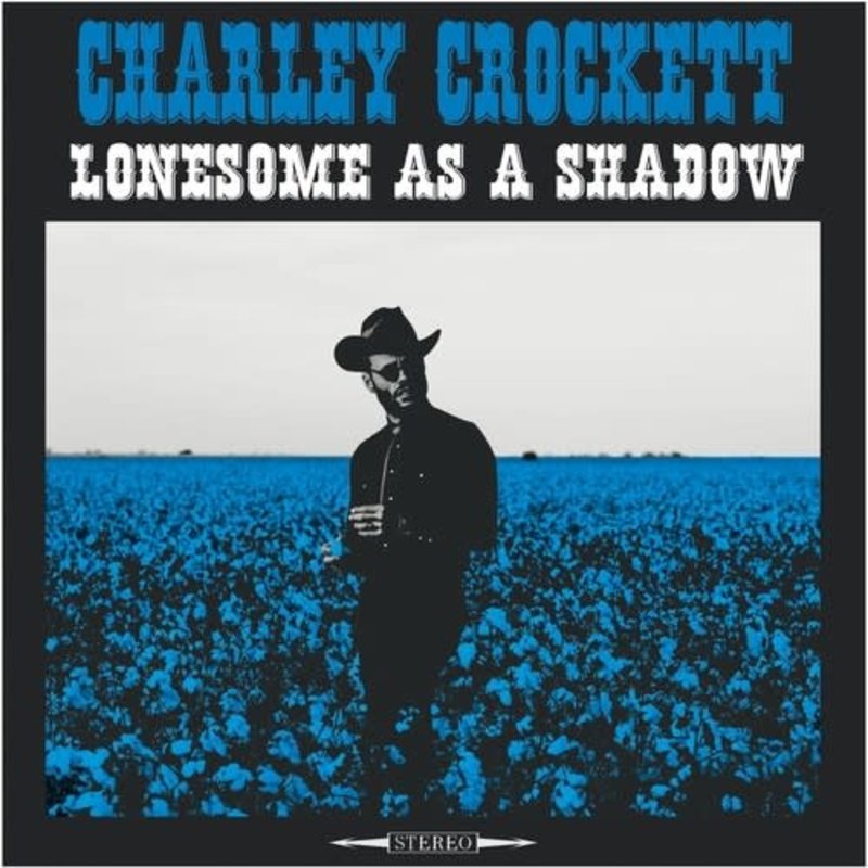 CROCKETT, CHARLEY / Lonesome As A Shadow