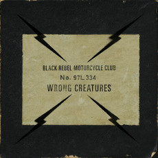 BRMC ( BLACK REBEL MOTORCYCLE CLUB ) / Wrong Creatures