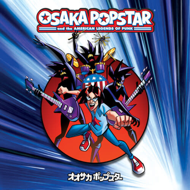 OSAKA POPSTAR / Osaka Popstar And The American Legends Of Punk