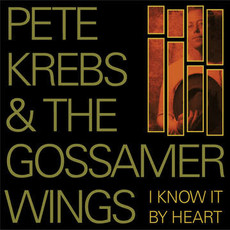 KREBS, PETE & THE GOSSAMER WINGS / I KNOW IT BY HEART (RSD-2022)