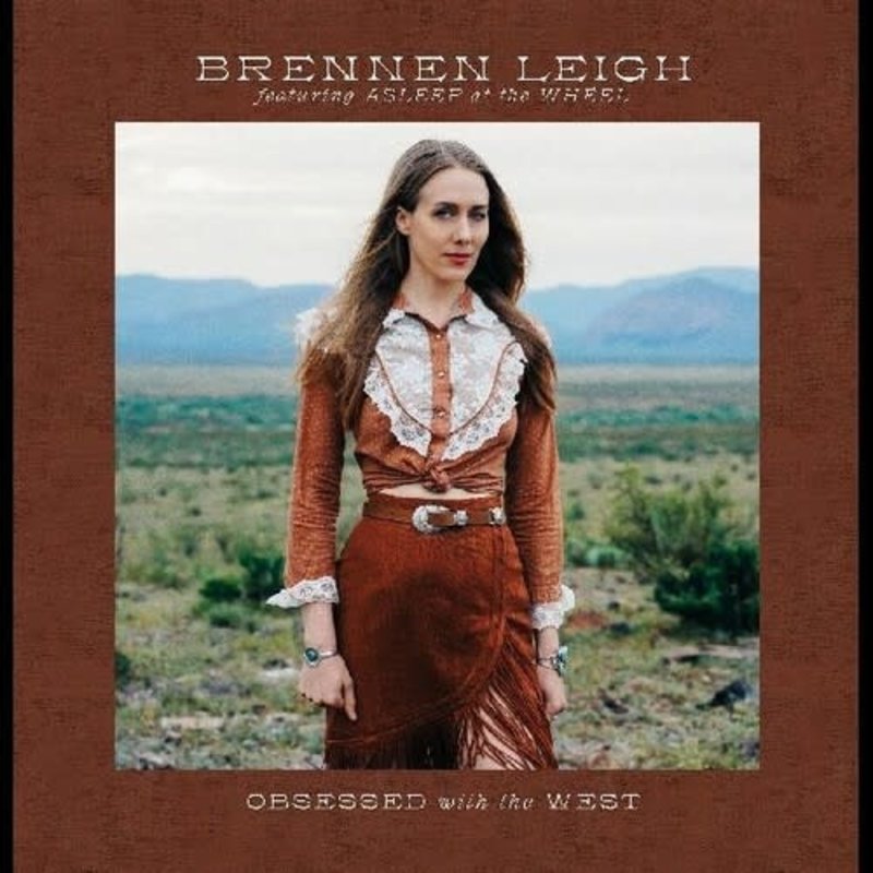 Brennen Leigh Featuring Asleep At The Wheel / Obsessed With the West